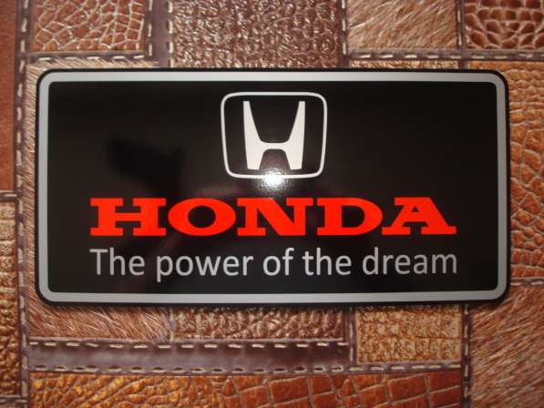 Табличка под Японский номер "Honda. The power of the dream"